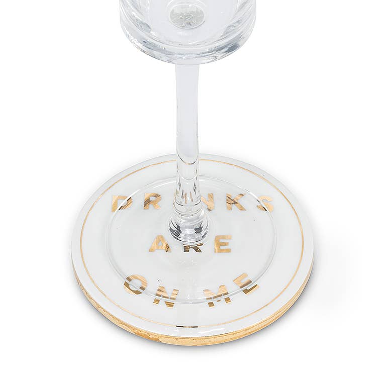 Drinks are on Me Coaster-4"D