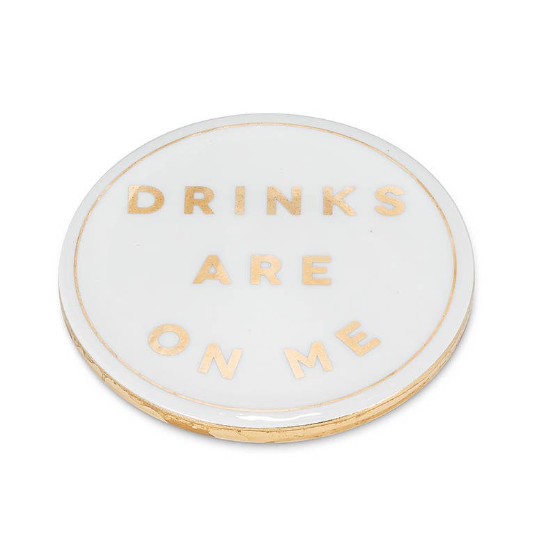 Drinks are on Me Coaster-4"D